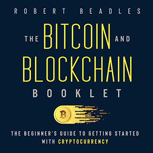 The Bitcoin and Blockchain Booklet by Robert Beadles