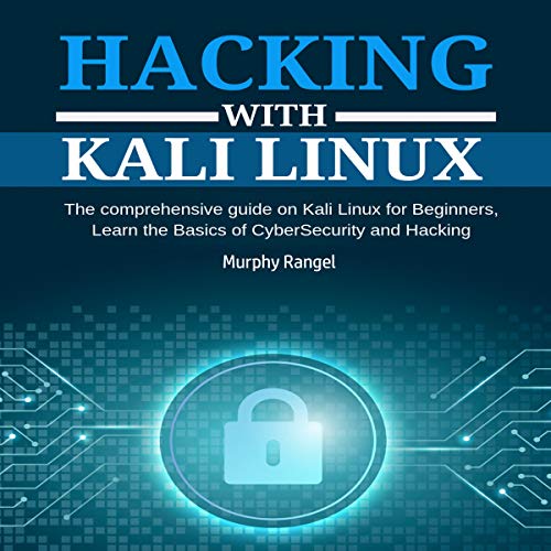 Hacking with Kali Linux by Murphy Rangel
