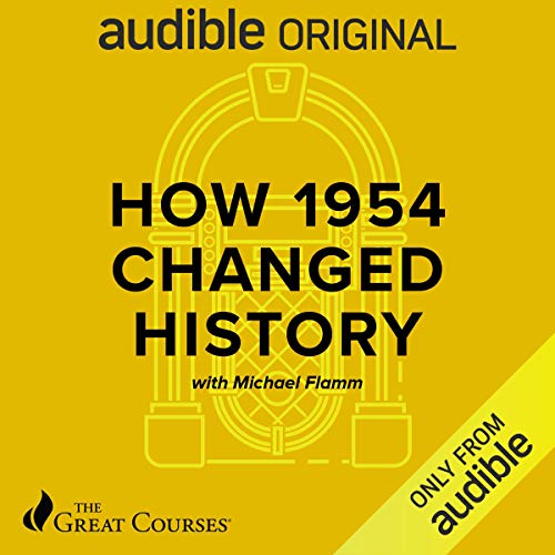 How 1954 Changed History by Michael Flamm
