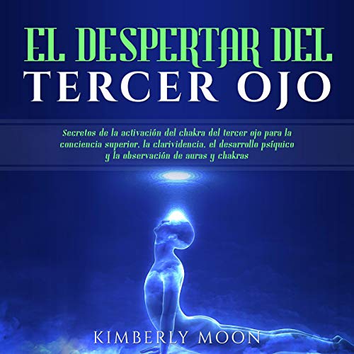 El Despertar del Tercer Ojo [The Awakening of the Third Eye]