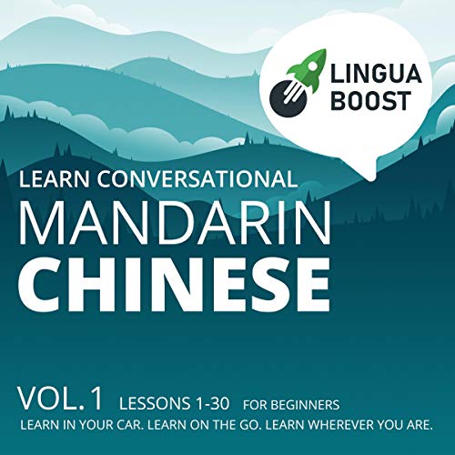 Learn Conversational Mandarin Chinese: Vol 1 by LinguaBoost