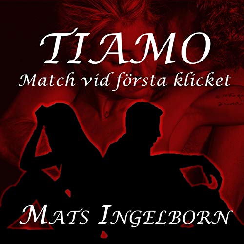 Tiamo - Match vid första klicket (Swedish Edition)