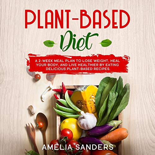 Plant-Based Diet by Amelia Sanders