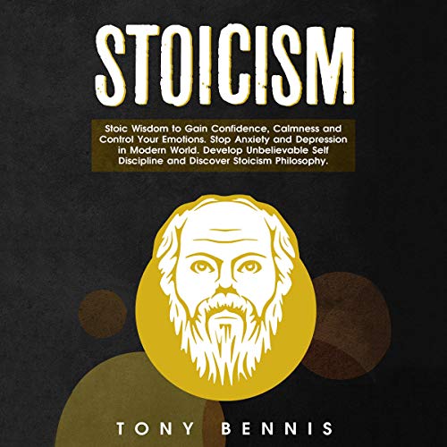 Stoicism Stoic Wisdom to Gain Confidence, Calmness and Control Your Emotions