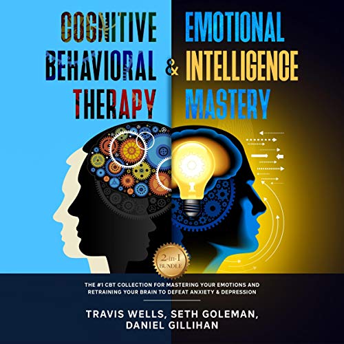 Cognitive Behavioral Therapy & Emotional Intelligence Mastery 2-in-1 Bundle
