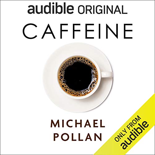 Caffeine by Michael Pollan