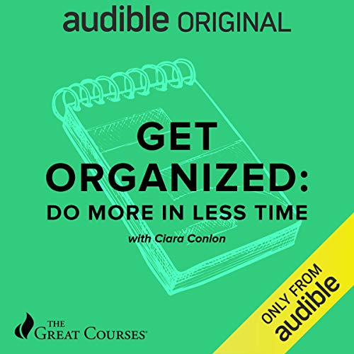 Get Organized: Do More in Less Time by Ciara Conlon