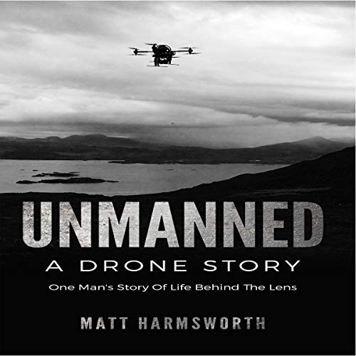 Unmanned: A Drone Story by Matt Harmsworth