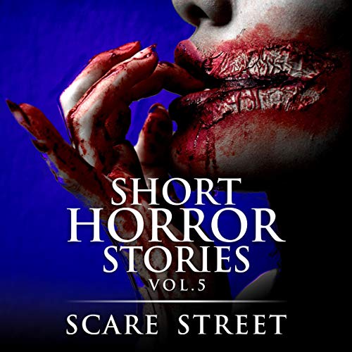 Short Horror Stories, Vol. 5 by Scare Street