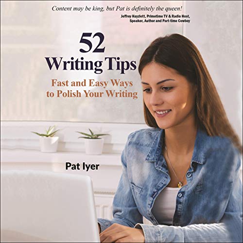 52 Writing Tips by Patricia W. Iyer