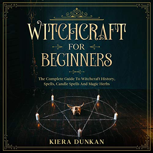 Witchcraft for Beginners by Kiera Dunkan