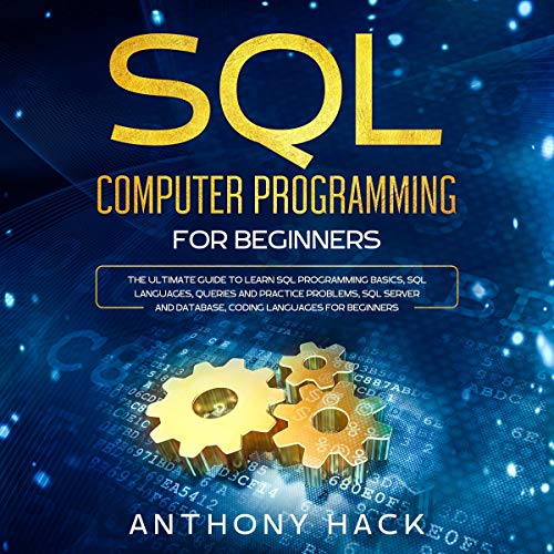 SQL Computer Programming for Beginners by Anthony Hack