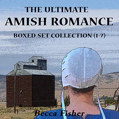 The Ultimate Amish Romance Boxed Set Collection, 1-7