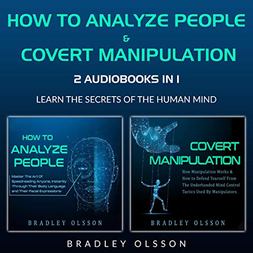 How to Analyze People & Covert Manipulation by Bradley Olsson