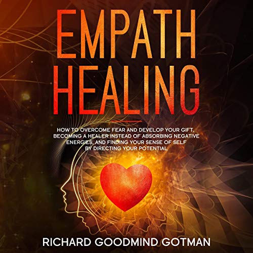Empath Healing by Richard Goodmind Gotman