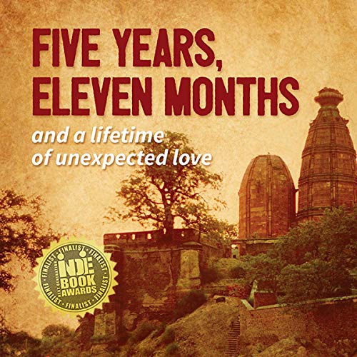 Five Years, Eleven Months and a Lifetime of Unexpected Love