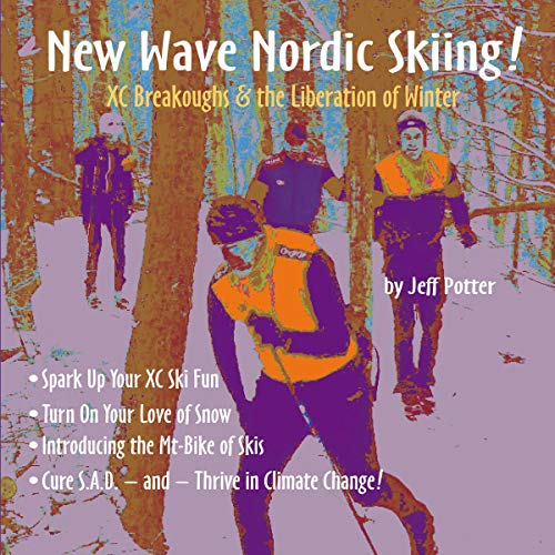 New Wave Nordic Skiing by Jeff Potter
