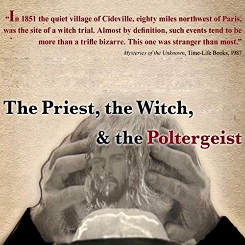 The Priest, the Witch & the Poltergeist by Barbara Wade Rose