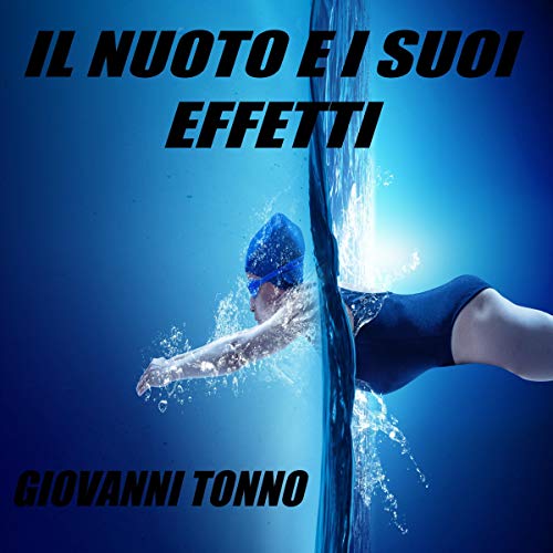 Il Nuoto E I Suoi Effetti [Swimming and Its Effects]