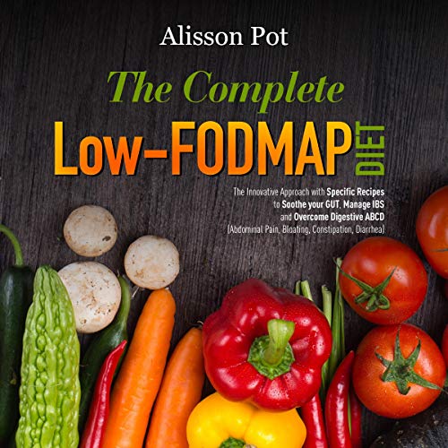 The Complete Low-FODMAP Diet