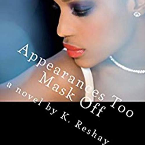 Appearances Too Mask Off