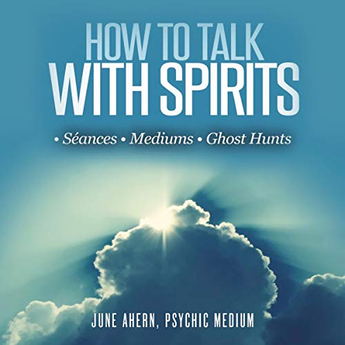 How to Talk with Spirits