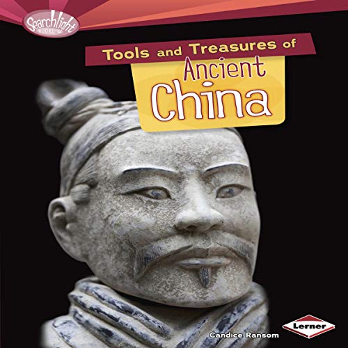 Tools and Treasures of Ancient China by Candice Ransom