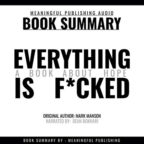 Summary: Everything is F*cked: A Book About Hope by Meaningful Publishing