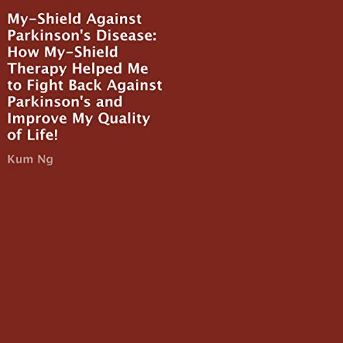 My-Shield Against Parkinson's Disease by Kum Ng