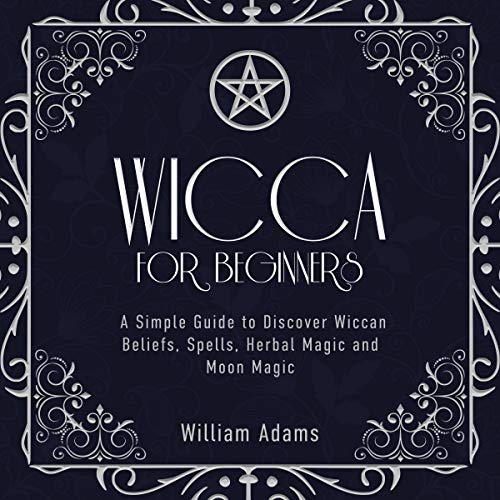 Wicca for Beginners by William Adams