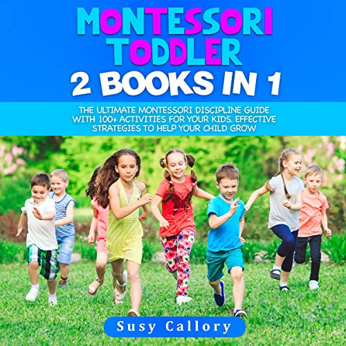 Montessori Toddler: 2 Books in 1