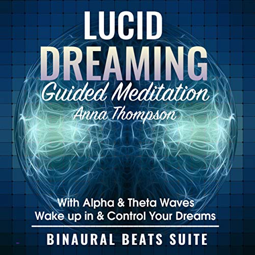 Lucid Dreaming Guided Meditation by Anna Thompson