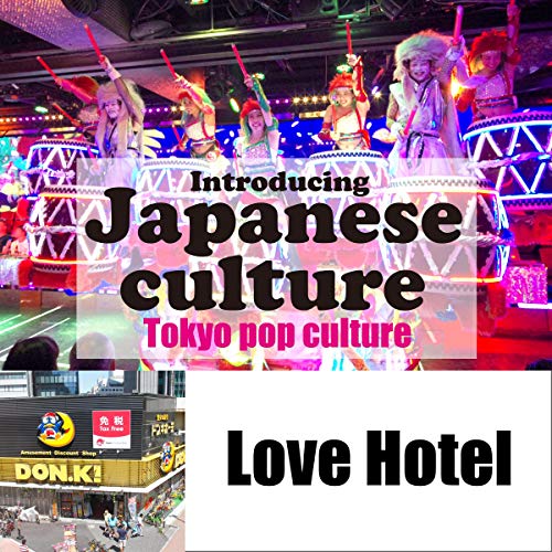Introducing Japanese culture -Tokyo pop culture- Love Hotel