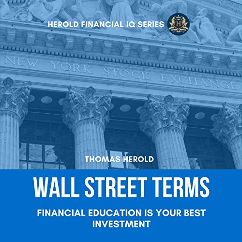 Wall Street Terms - Financial Education Is Your Best Investment (Financial IQ Series)