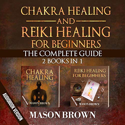 Chakra Healing and Reiki Healing for Beginners