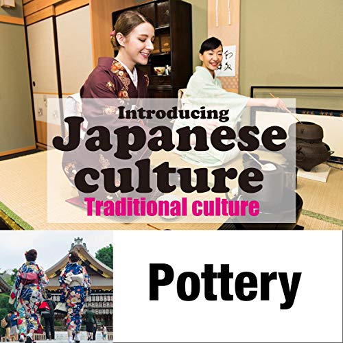 Introducing Japanese culture -Traditional culture- Pottery