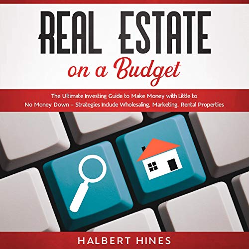Real Estate on a Budget by Halbert Hines