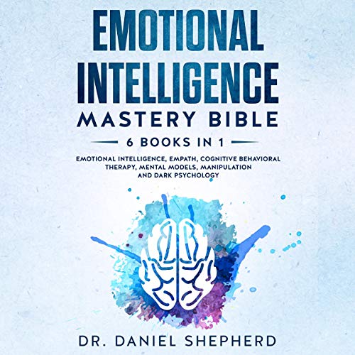 Emotional Intelligence Mastery Bible