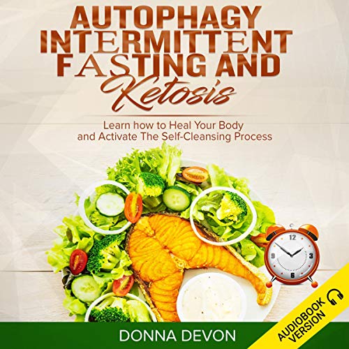 Autophagy Intermittent Fasting and Ketosis