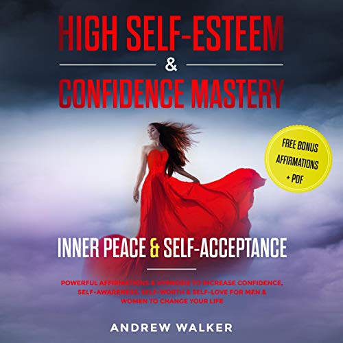 High Self-Esteem & Confidence Mastery: Inner Peace & Self-Acceptance:
