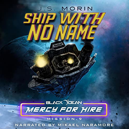 Ship with No Name: Mission 9 by J.S. Morin