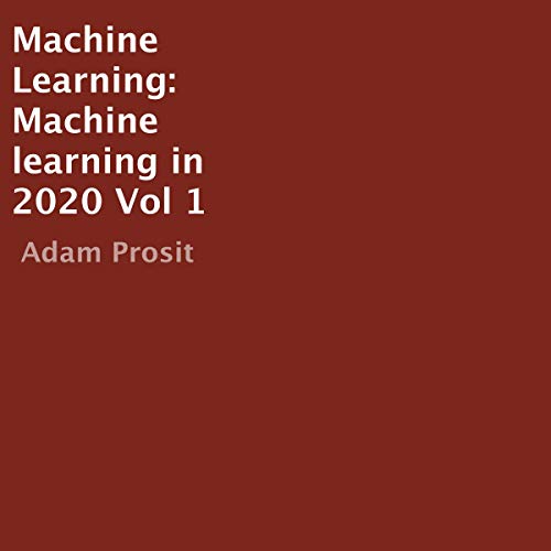 Machine Learning: Machine Learning in 2020, Vol 1