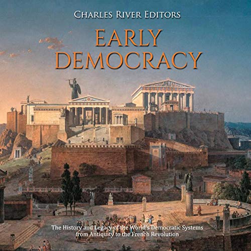 Early Democracy by Charles River Editors