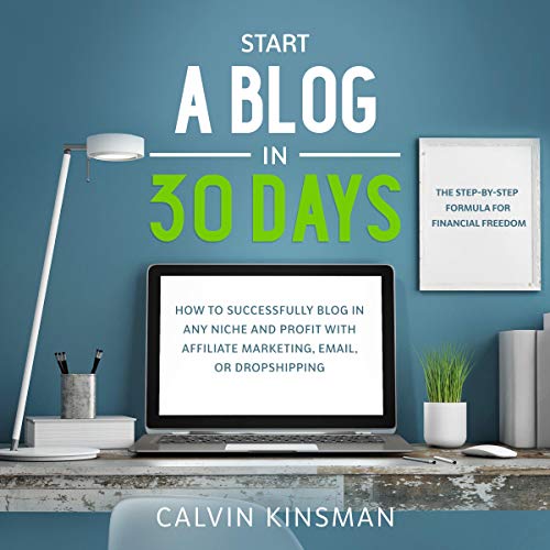 Start a Blog in 30 Days by Calvin Kinsman