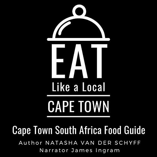 Eat Like a Local: Cape Town by Natasha van der Schyff