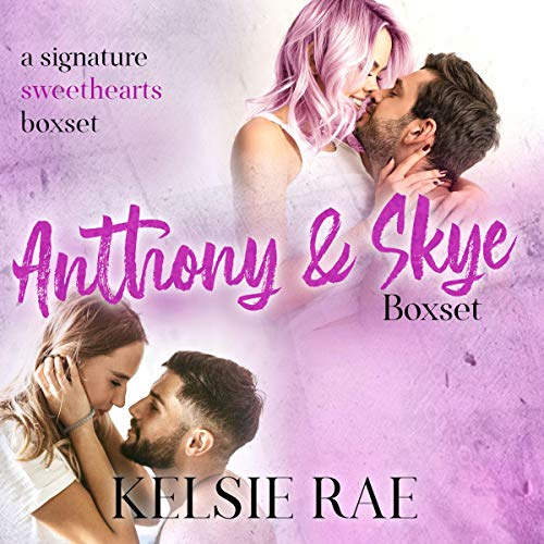 Anthony and Skye Boxset: A Signature Sweethearts Boxset