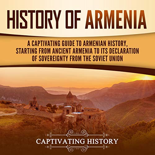 History of Armenia by Captivating History
