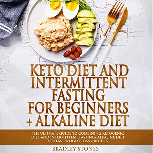 Keto Diet and Intermittent Fasting for Beginners + Alkaline Diet
