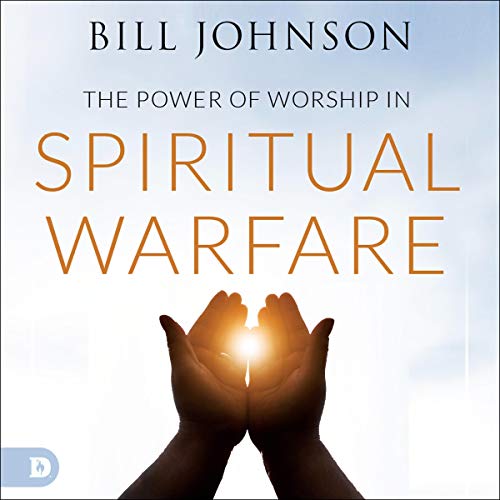 Power of Worship in Spiritual Warfare