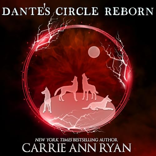 Dante's Circle Reborn by Carrie Ann Ryan